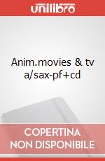 Anim.movies & tv a/sax-pf+cd articolo cartoleria di Cappellari Andrea