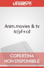 Anim.movies & tv tr/pf+cd articolo cartoleria di Cappellari Andrea