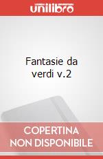 Fantasie da verdi v.2 art vari a