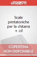 Scale pentatoniche per la chitarra + cd art vari a