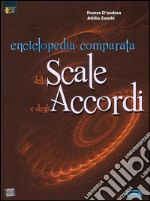 Enciclopedia comparata delle scale e degli accordi articolo cartoleria di D'Andrea Franco; Zanchi Attilio