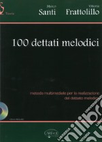 100 dettati melodici. Con CD-ROM articolo cartoleria di Santi Marco; Frattolillo Vittoria