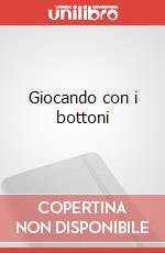 Giocando con i bottoni art vari a