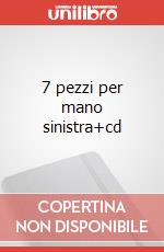 7 pezzi per mano sinistra+cd art vari a