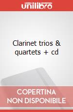 Clarinet trios & quartets + cd articolo cartoleria di Cappellari Andrea
