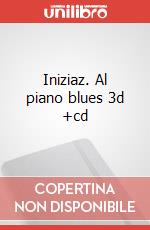 Iniziaz. Al piano blues 3d +cd articolo cartoleria di Cutuli Andrea