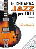 La chitarra Jazz per tutti. Con DVD art vari a