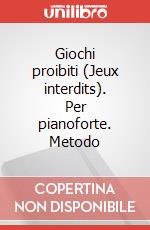Giochi proibiti (Jeux interdits). Per pianoforte. Metodo art vari a