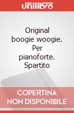 Original boogie woogie. Per pianoforte. Spartito art vari a