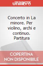 Concerto in La minore. Per violino, archi e continuo. Partitura articolo cartoleria di Tartini Giuseppe