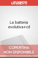 La batteria evolutiva+cd articolo cartoleria di Caruso Filippo