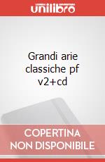 Grandi arie classiche pf v2+cd articolo cartoleria di Cutuli Andrea