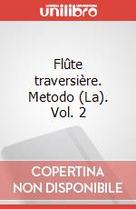 Flûte traversière. Metodo (La). Vol. 2 art vari a