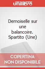 Demoiselle sur une balancoire. Spartito (Une) art vari a