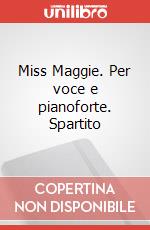 Miss Maggie. Per voce e pianoforte. Spartito art vari a