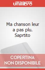 Ma chanson leur a pas plu. Saprtito art vari a