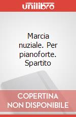 Marcia nuziale. Per pianoforte. Spartito art vari a