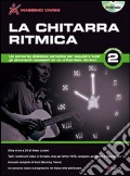 La chitarra ritmica. Con DVD-ROM. Vol. 2 art vari a
