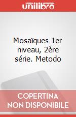 Mosaïques 1er niveau, 2ère série. Metodo art vari a