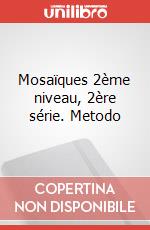 Mosaïques 2ème niveau, 2ère série. Metodo art vari a