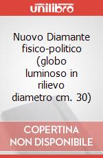 Nuovo Diamante fisico-politico (globo luminoso in rilievo diametro cm. 30) articolo cartoleria