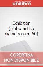 Exhibition (globo antico diametro cm. 50) articolo cartoleria