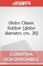 Globo Classic Rubber (globo diametro cm. 30) articolo cartoleria