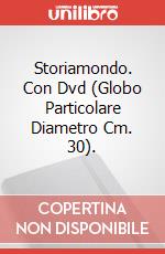 Storiamondo. Con Dvd (Globo Particolare Diametro Cm. 30). articolo cartoleria