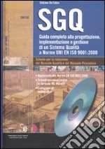 SGQ. Guida completa alla progetazione, implementazione e gestione di un Sistema Qualità a Norme En ISO 9001:2000. Con CD-ROM articolo cartoleria di De Falco Stefano