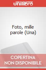Foto, mille parole (Una) art vari a