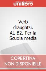 Verb draughtsi. A1-B2. Per la Scuola media articolo cartoleria