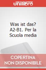 Was ist das? A2-B1. Per la Scuola media articolo cartoleria