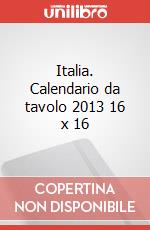 Italia. Calendario da tavolo 2013 16 x 16 art vari a