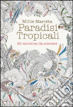 Paradisi tropicali. 30 cartoline da colorare articolo cartoleria di Marotta Millie