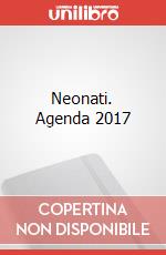 Neonati. Agenda 2017 articolo cartoleria