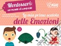 La mia prima scatola delle emozioni. Montessori: un mondo di conquiste. Ediz. a colori. Con gadget art vari a
