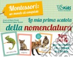 La mia prima scatola della nomenclatura. Montessori: un mondo di conquiste. Ediz. a colori. Con gadget articolo cartoleria di Piroddi Chiara