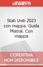 Stati Uniti 2023 con mappa. Guida Mistral. Con mappa art vari a