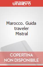 Marocco. Guida traveler Mistral art vari a