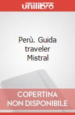 Perù. Guida traveler Mistral art vari a