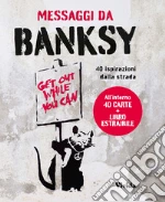 Messaggi da Banksy. 40 ispirazioni dalla strada. Oracolo. Con Carte art vari a