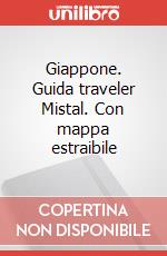 Giappone. Guida traveler Mistal. Con mappa estraibile art vari a