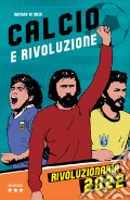 Rivoluzionaria 2022. Calcio e rivoluzione. Agenda settimanale 12 mesi articolo cartoleria
