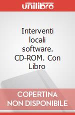 Interventi locali software. CD-ROM. Con Libro