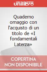 Quaderno omaggio con l'acquisto di un titolo de «I fondamentali Laterza» art vari a