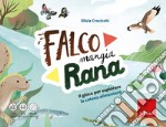 Falco mangia rana. Il gioco per esplorare la catena alimentare articolo cartoleria di Crocicchi Silvia