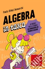 Algebra in tasca. Le regole per la scuola secondaria di primo grado