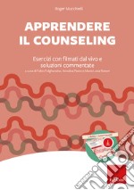 Apprendere il counseling. Esercizi con filmati dal vivo e soluzioni commentate. Con software articolo cartoleria di Mucchielli Roger