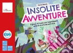 Insolite avventure. Il gioco di ruolo per improbabili eroi di storie da scrivere. Con block notes. Con dado art vari a