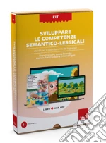 Sviluppare le competenze semantico-lessicali. Attività per il potenziamento del linguaggio. Kit. Con web app art vari a